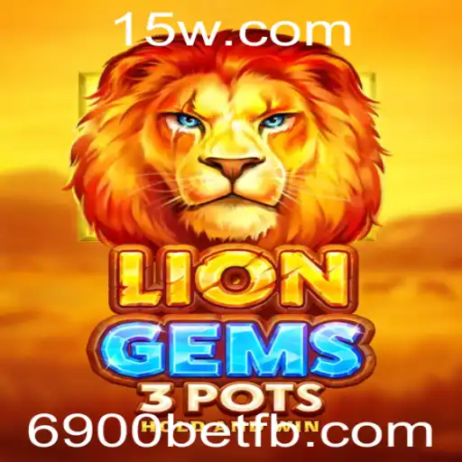 Descubra o Jogo Inovador LionGems3pots da 6900bet