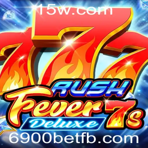 RushFever7sDeluxe: Uma Nova Experiência no Mundo dos Jogos Online com 6900bet